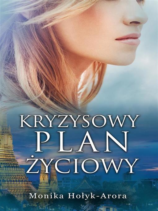Title details for Kryzysowy plan życiowy by Monika Hołyk-Arora - Wait list